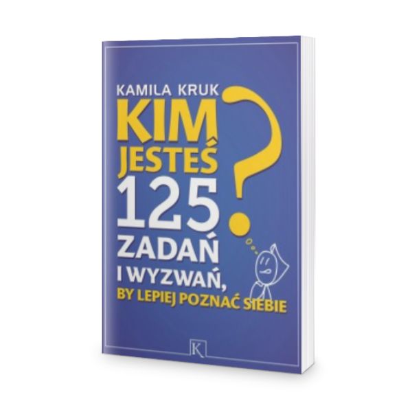 Książka o samorozwoju „Kim jesteś? 125 zadań i wyzwań, by lepiej poznać siebie”